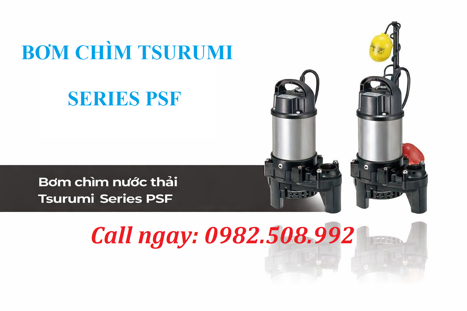 Bơm Tsurumi series PSF - cột áp cao